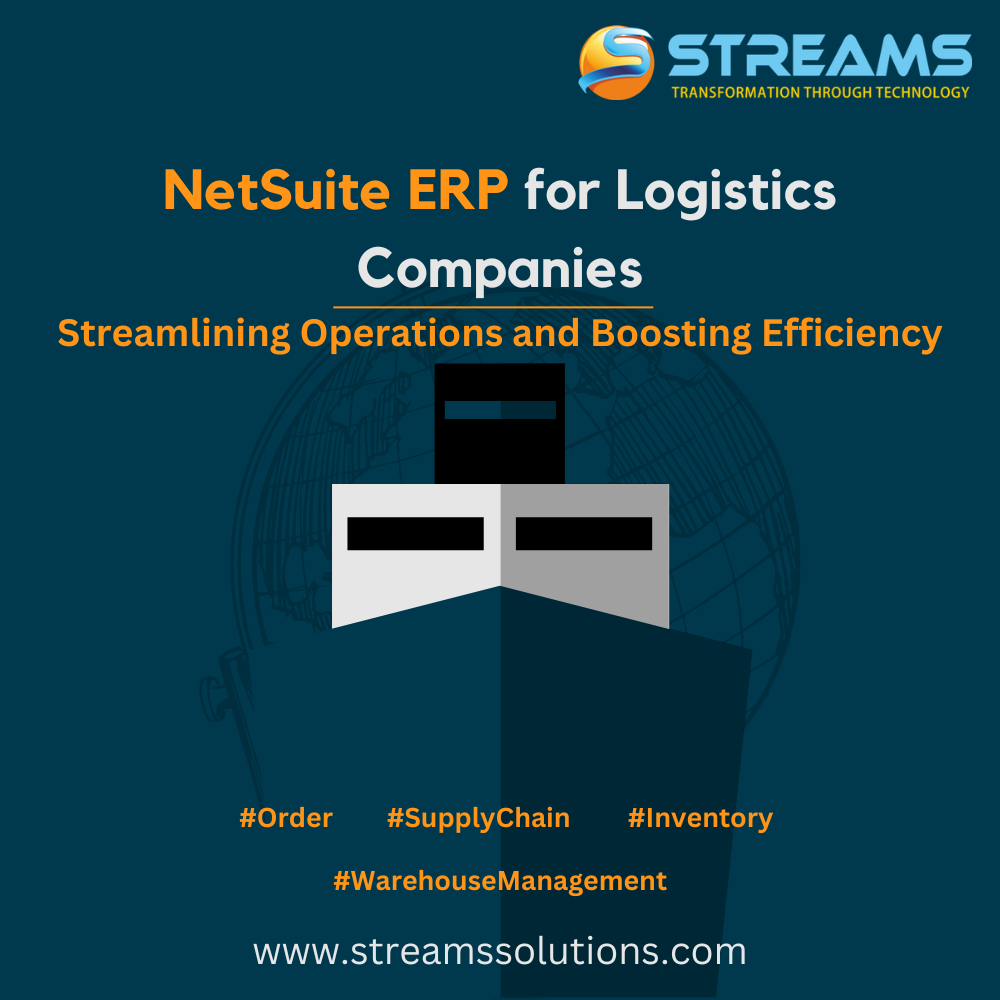How is NetSuite benefitting Logistics Companies in 2024? STREAMS Solutions