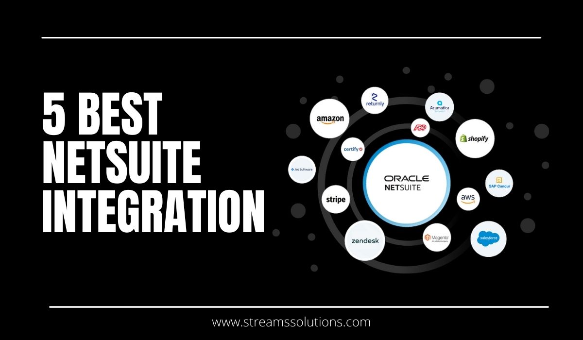 5 Best NetSuite Integration for Your Business Streams Solutions